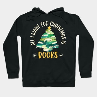 All I want for Christmas is Books Hoodie